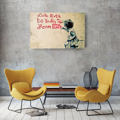 Banksy 'You Are Never Too Young to Dream Big' Quote Canvas Print - Framed Wall Art